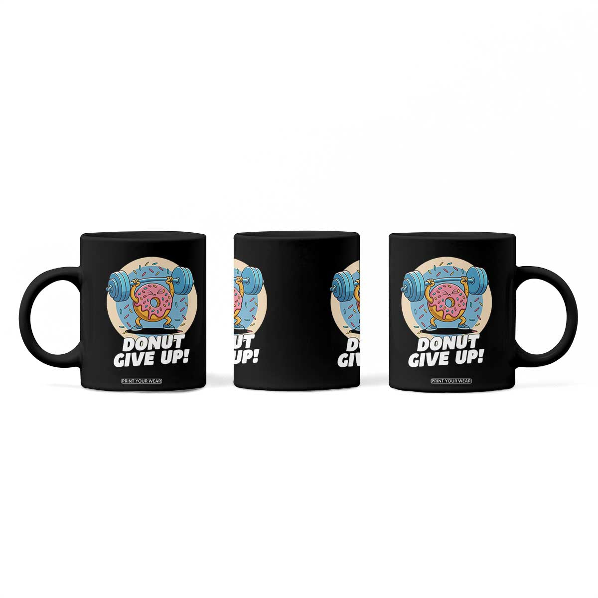 Donut Give Up Coffee Mug Funny Gym Workout Donut Lover Gift TS12 Print Your Wear