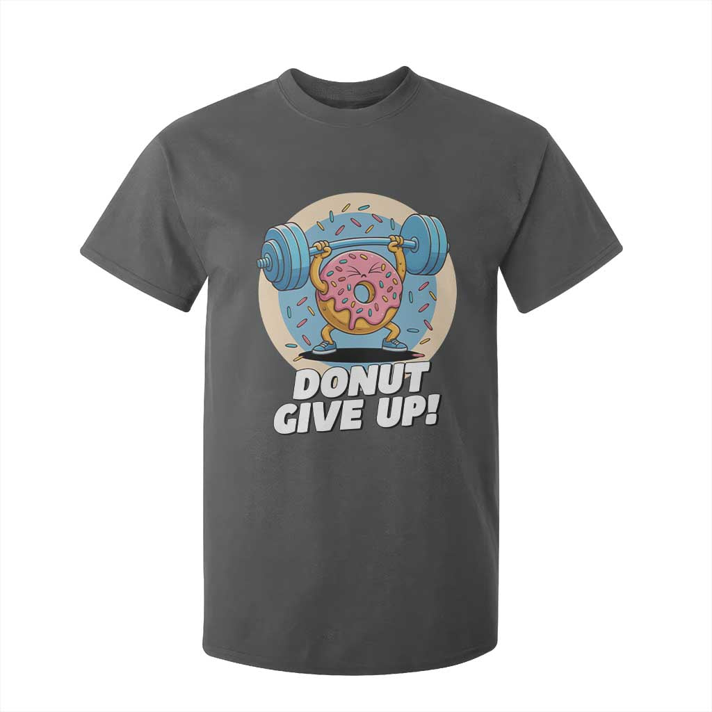 Donut Give Up T Shirt For Kid Funny Gym Workout Donut Lover Gift TS12 Dark Heather Print Your Wear