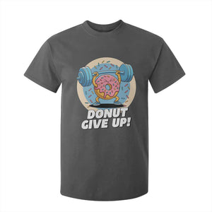 Donut Give Up T Shirt For Kid Funny Gym Workout Donut Lover Gift TS12 Dark Heather Print Your Wear