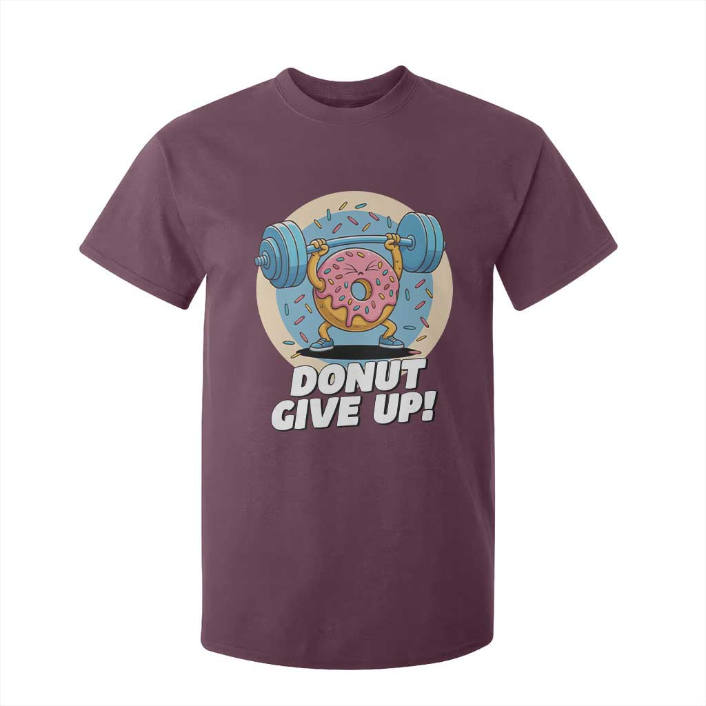 Donut Give Up T Shirt For Kid Funny Gym Workout Donut Lover Gift TS12 Maroon Print Your Wear