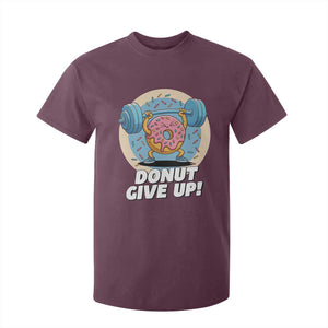 Donut Give Up T Shirt For Kid Funny Gym Workout Donut Lover Gift TS12 Maroon Print Your Wear