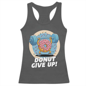 Donut Give Up Racerback Tank Top Funny Gym Workout Donut Lover Gift TS12 Dark Heather Print Your Wear