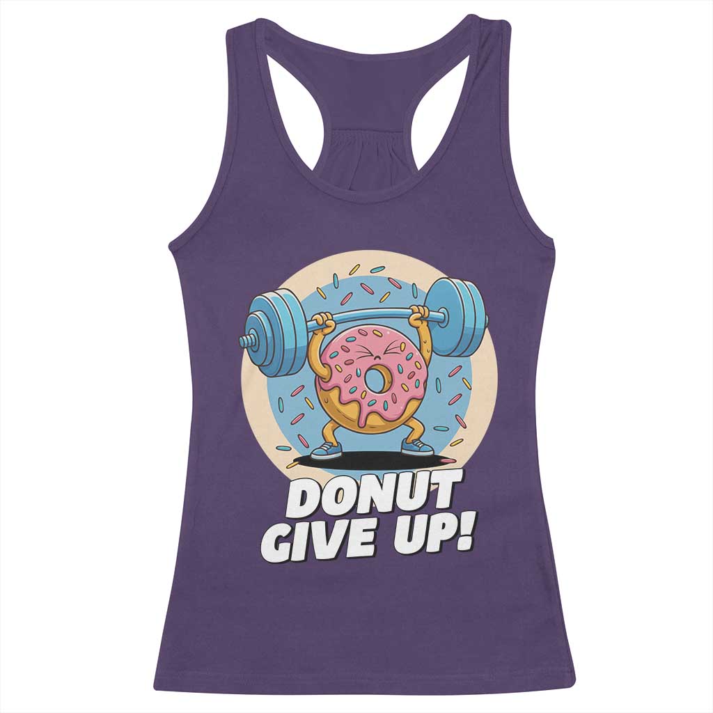 Donut Give Up Racerback Tank Top Funny Gym Workout Donut Lover Gift TS12 Purple Print Your Wear