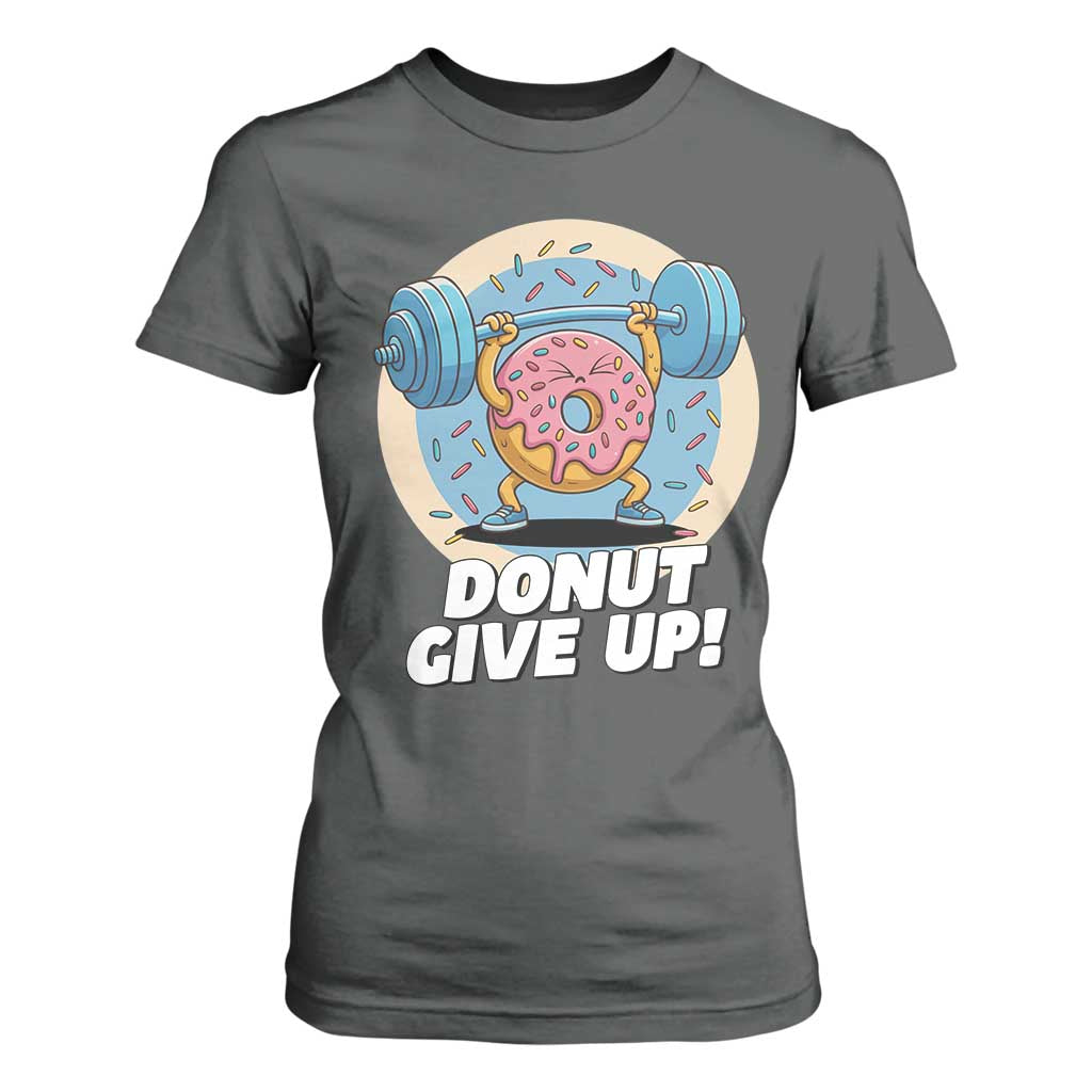 Donut Give Up T Shirt For Women Funny Gym Workout Donut Lover Gift TS12 Dark Heather Print Your Wear