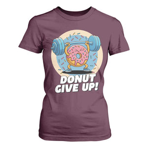 Donut Give Up T Shirt For Women Funny Gym Workout Donut Lover Gift TS12 Maroon Print Your Wear