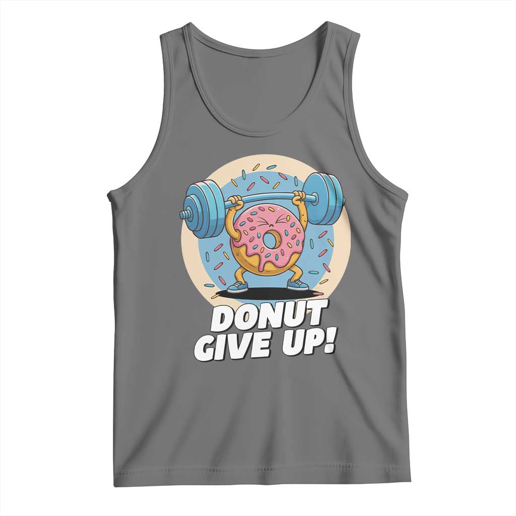 Donut Give Up Tank Top Funny Gym Workout Donut Lover Gift TS12 Black Heather Print Your Wear