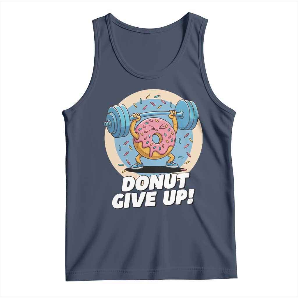 Donut Give Up Tank Top Funny Gym Workout Donut Lover Gift TS12 Navy Print Your Wear