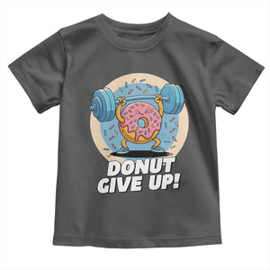 Donut Give Up Toddler T Shirt Funny Gym Workout Donut Lover Gift TS12 Dark Heather Print Your Wear