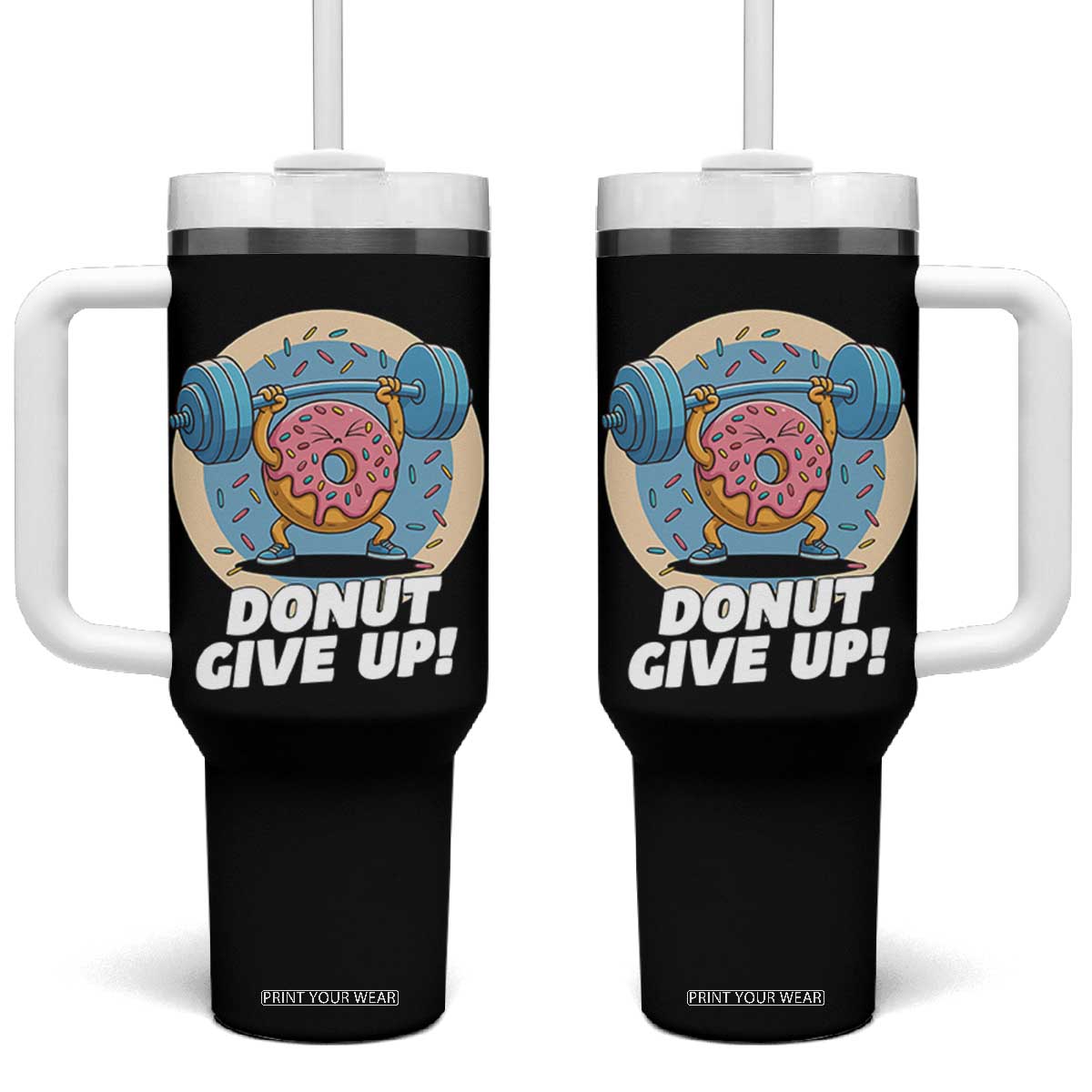 Donut Give Up Tumbler With Handle Funny Gym Workout Donut Lover Gift TS12 One Size: 40 oz Black Print Your Wear