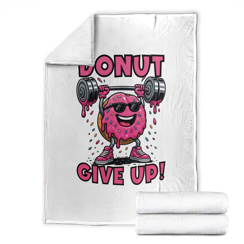 Donut Give Up Throw Blanket Fitness Motivation For Donut Lovers TS12 White Print Your Wear