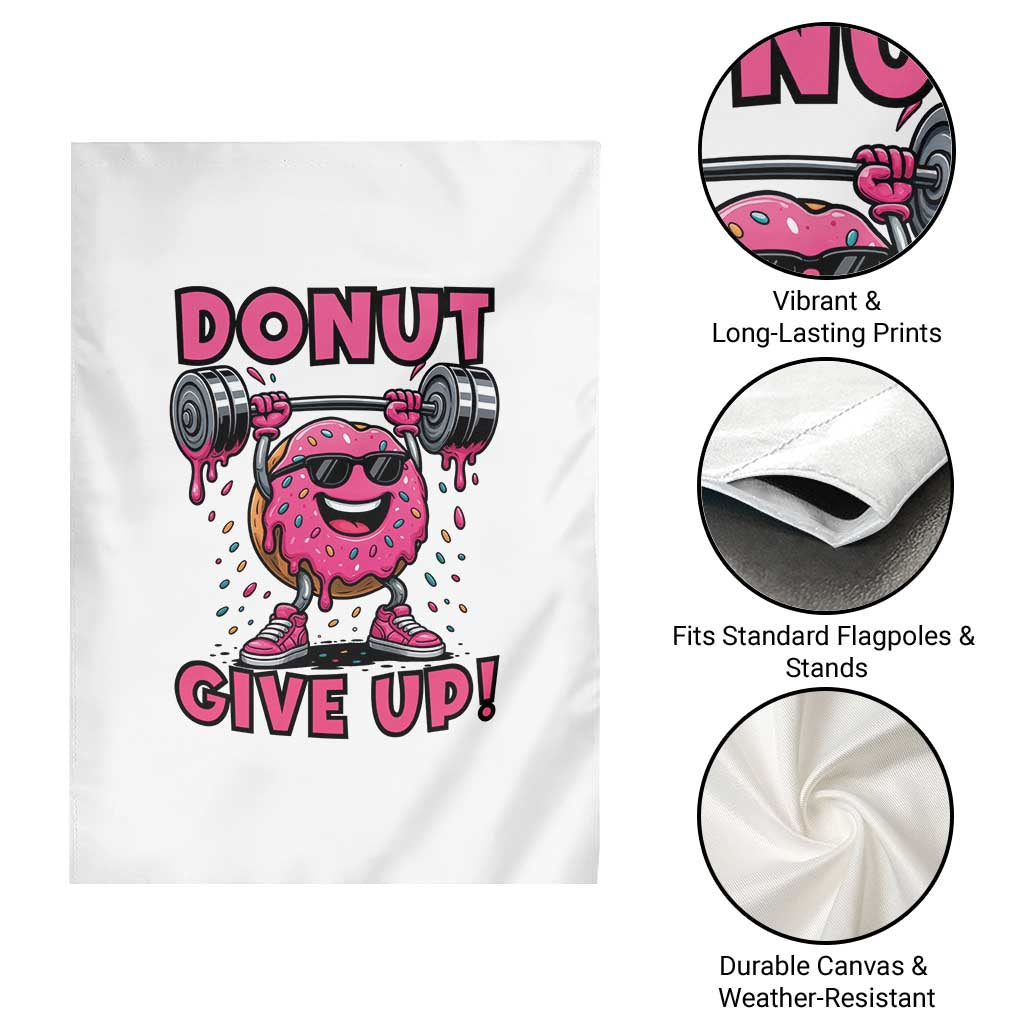 Donut Give Up Garden Flag Fitness Motivation For Donut Lovers TS12 Print Your Wear