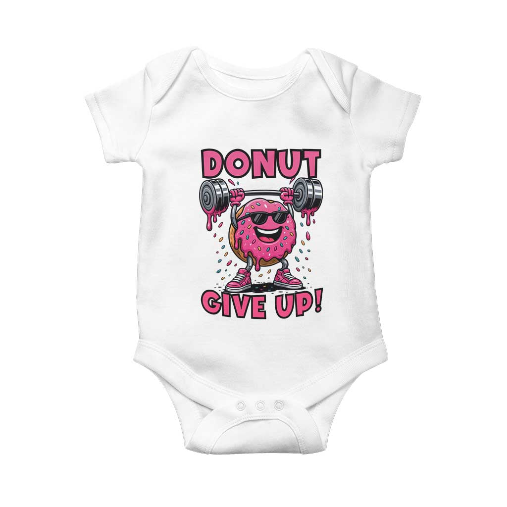 Donut Give Up Baby Onesie Fitness Motivation For Donut Lovers TS12 White Print Your Wear