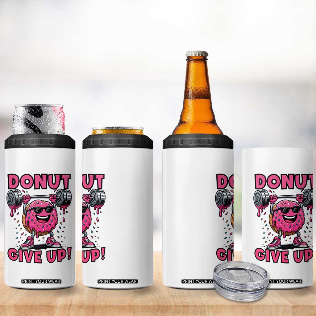 Donut Give Up 4 in 1 Can Cooler Tumbler Fitness Motivation For Donut Lovers TS12 Print Your Wear