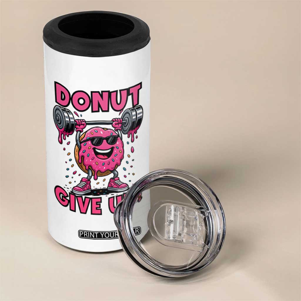 Donut Give Up 4 in 1 Can Cooler Tumbler Fitness Motivation For Donut Lovers TS12 Print Your Wear