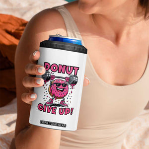 Donut Give Up 4 in 1 Can Cooler Tumbler Fitness Motivation For Donut Lovers TS12 Print Your Wear