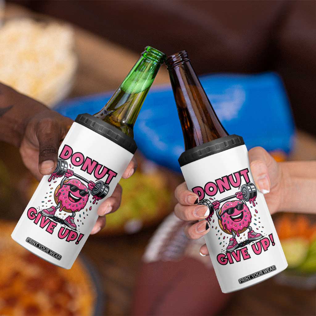 Donut Give Up 4 in 1 Can Cooler Tumbler Fitness Motivation For Donut Lovers TS12 Print Your Wear