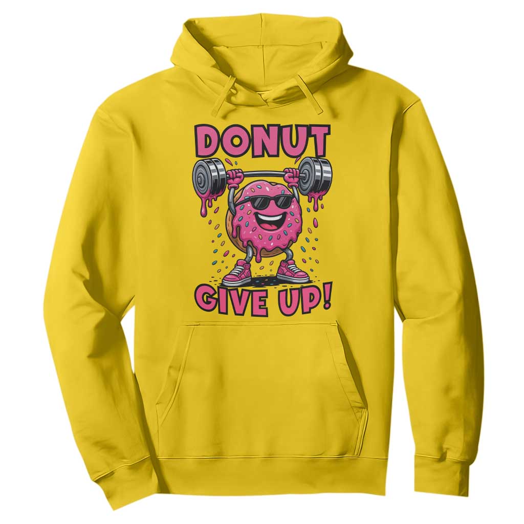 Donut Give Up Hoodie Fitness Motivation For Donut Lovers TS12 Daisy Print Your Wear