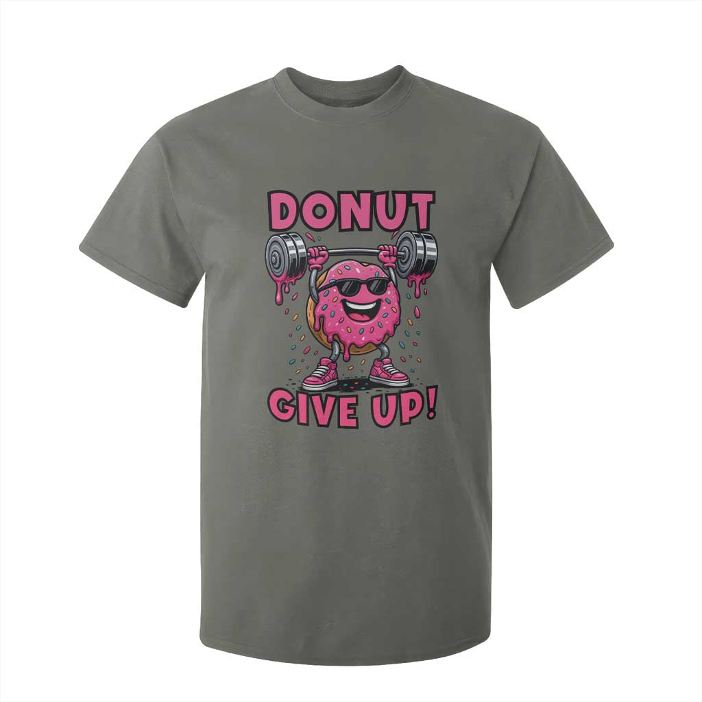 Donut Give Up T Shirt For Kid Fitness Motivation For Donut Lovers TS12 Military Green Print Your Wear
