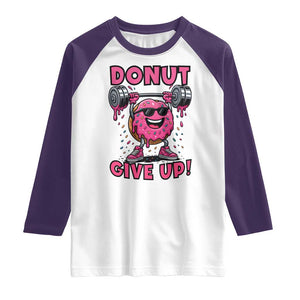 Donut Give Up Raglan Shirt Fitness Motivation For Donut Lovers TS12 White Purple Print Your Wear