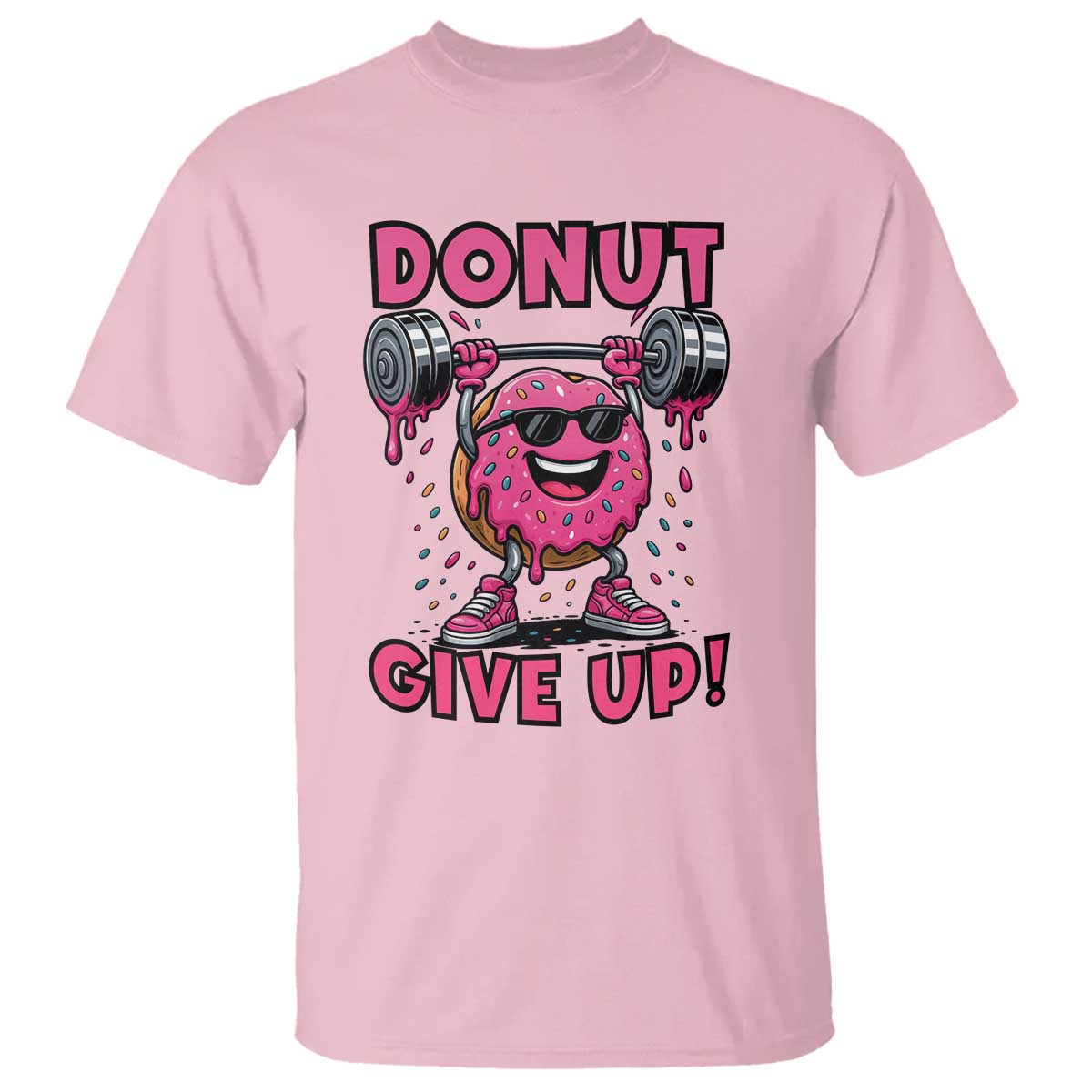 Donut Give Up T Shirt Fitness Motivation For Donut Lovers TS12 Light Pink Print Your Wear
