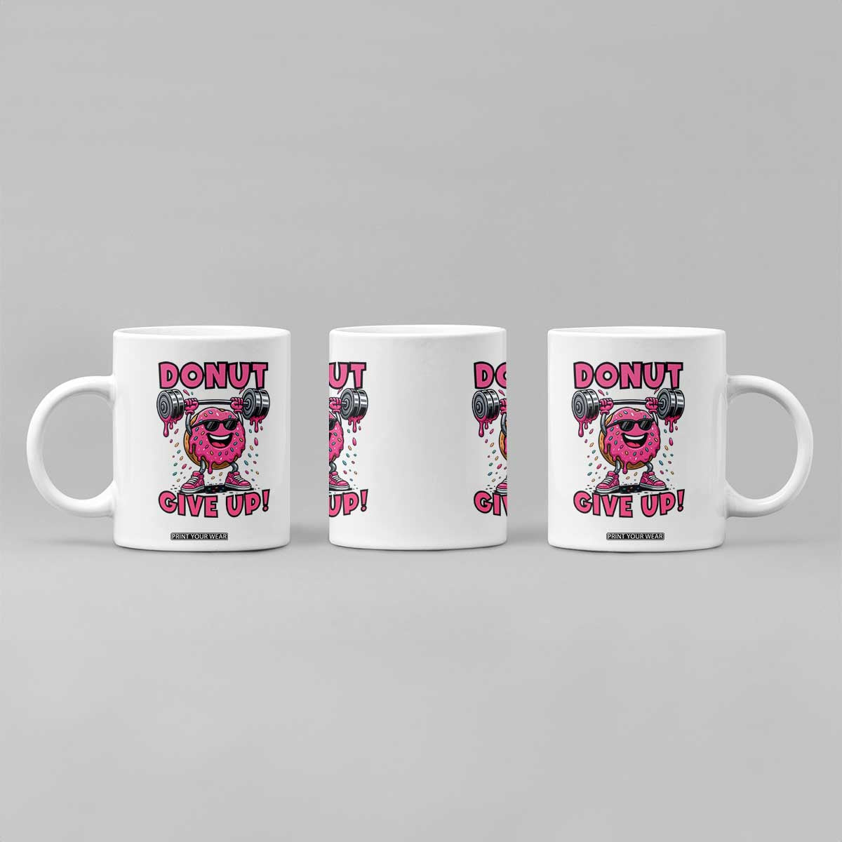 Donut Give Up Coffee Mug Fitness Motivation For Donut Lovers TS12 Print Your Wear
