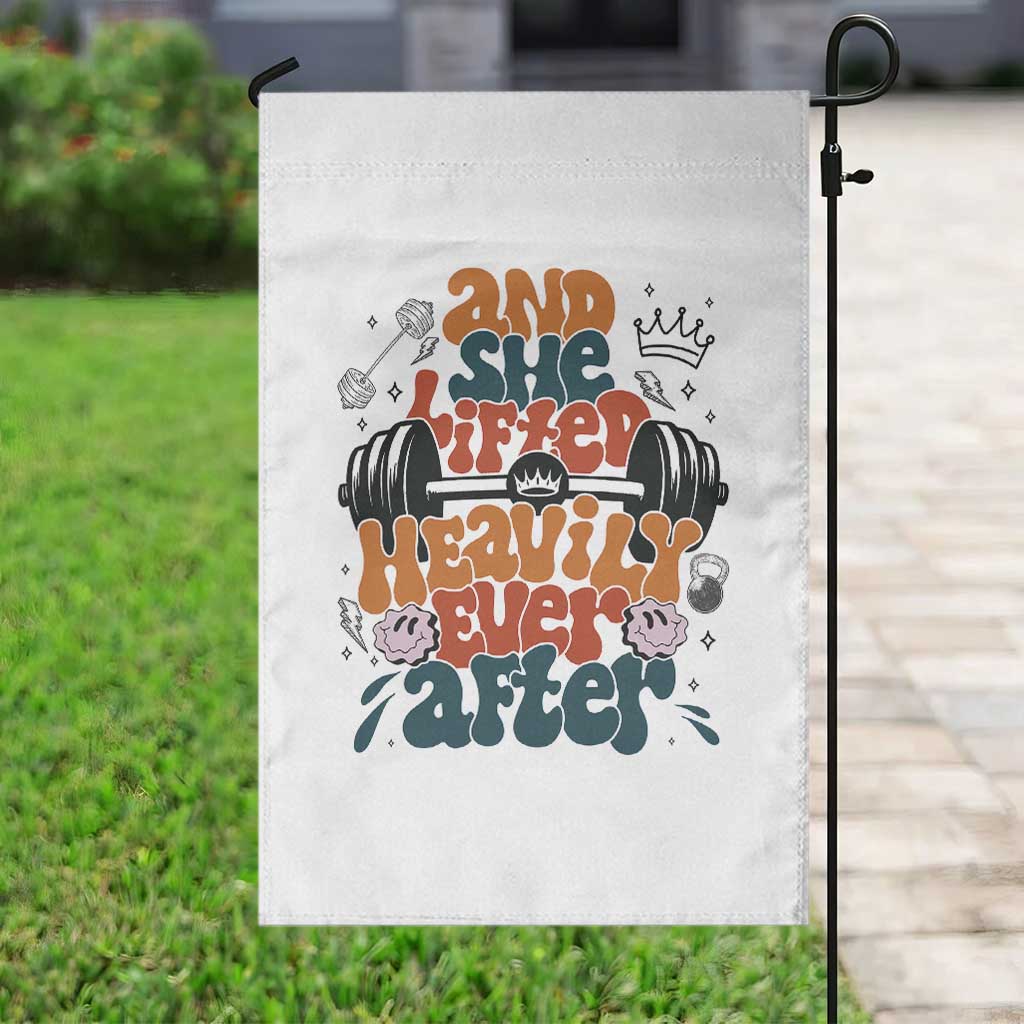 And She Lifted Heavily Ever After Garden Flag Funny Gym Workout Gift TS12 Print Your Wear