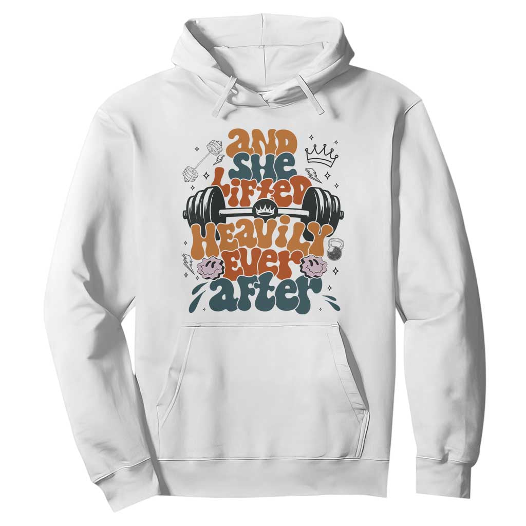 And She Lifted Heavily Ever After Hoodie Funny Gym Workout Gift TS12 White Print Your Wear