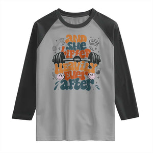 And She Lifted Heavily Ever After Raglan Shirt Funny Gym Workout Gift TS12 Sport Gray Black Print Your Wear