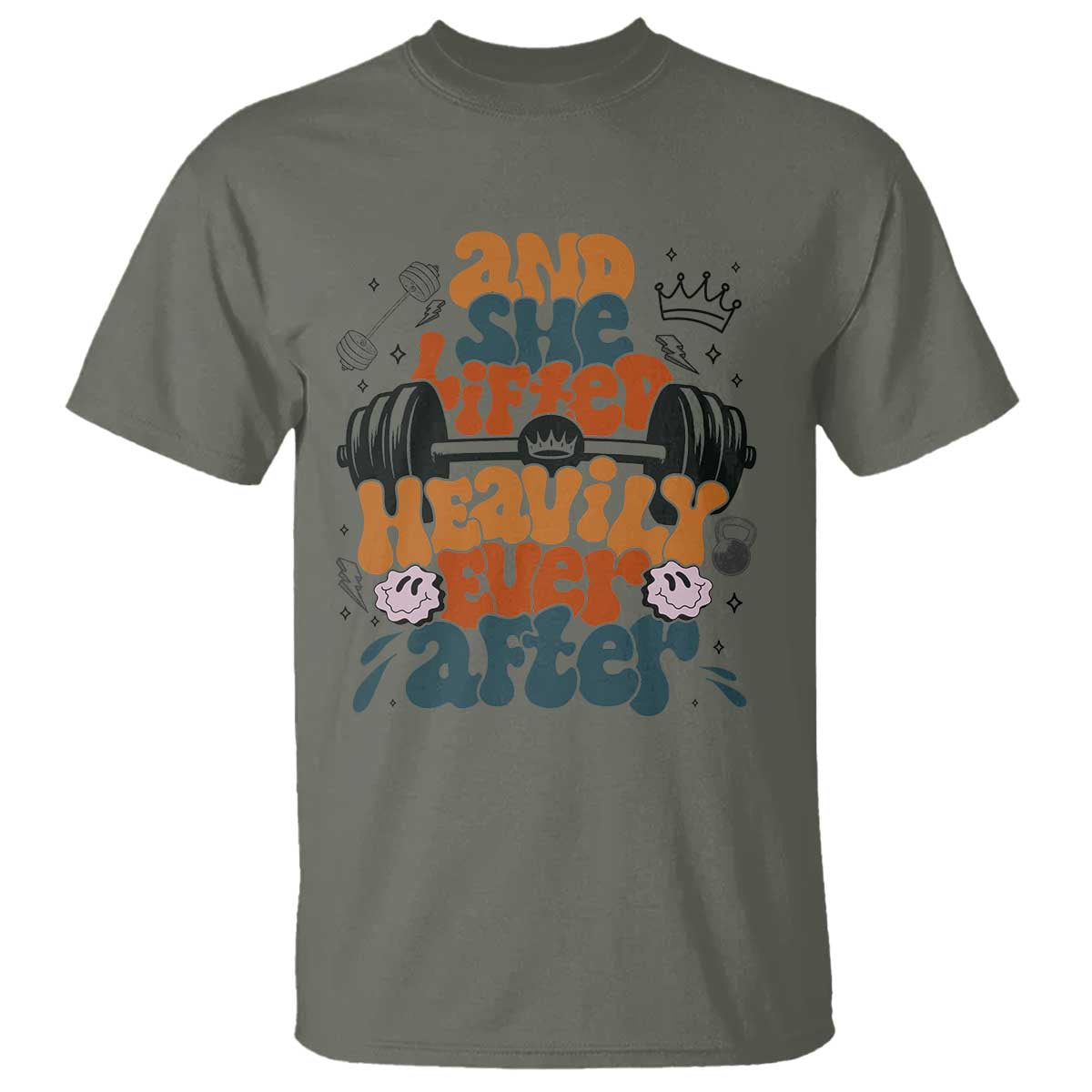 And She Lifted Heavily Ever After T Shirt Funny Gym Workout Gift TS12 Military Green Print Your Wear