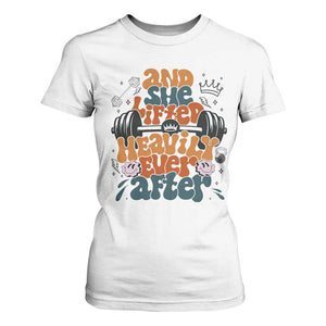 And She Lifted Heavily Ever After T Shirt For Women Funny Gym Workout Gift TS12 White Print Your Wear
