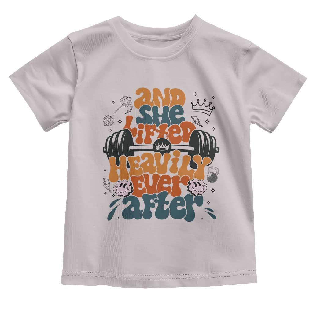 And She Lifted Heavily Ever After Toddler T Shirt Funny Gym Workout Gift TS12 Ice Gray Print Your Wear