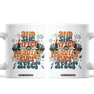 And She Lifted Heavily Ever After Coffee Mug Funny Gym Workout Gift TS12 White Print Your Wear