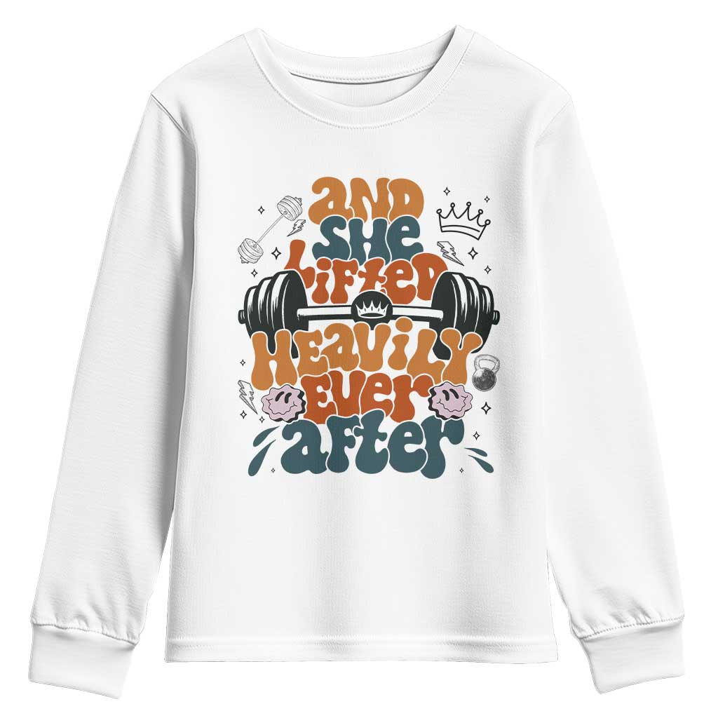 And She Lifted Heavily Ever After Youth Sweatshirt Funny Gym Workout Gift TS12 White Print Your Wear