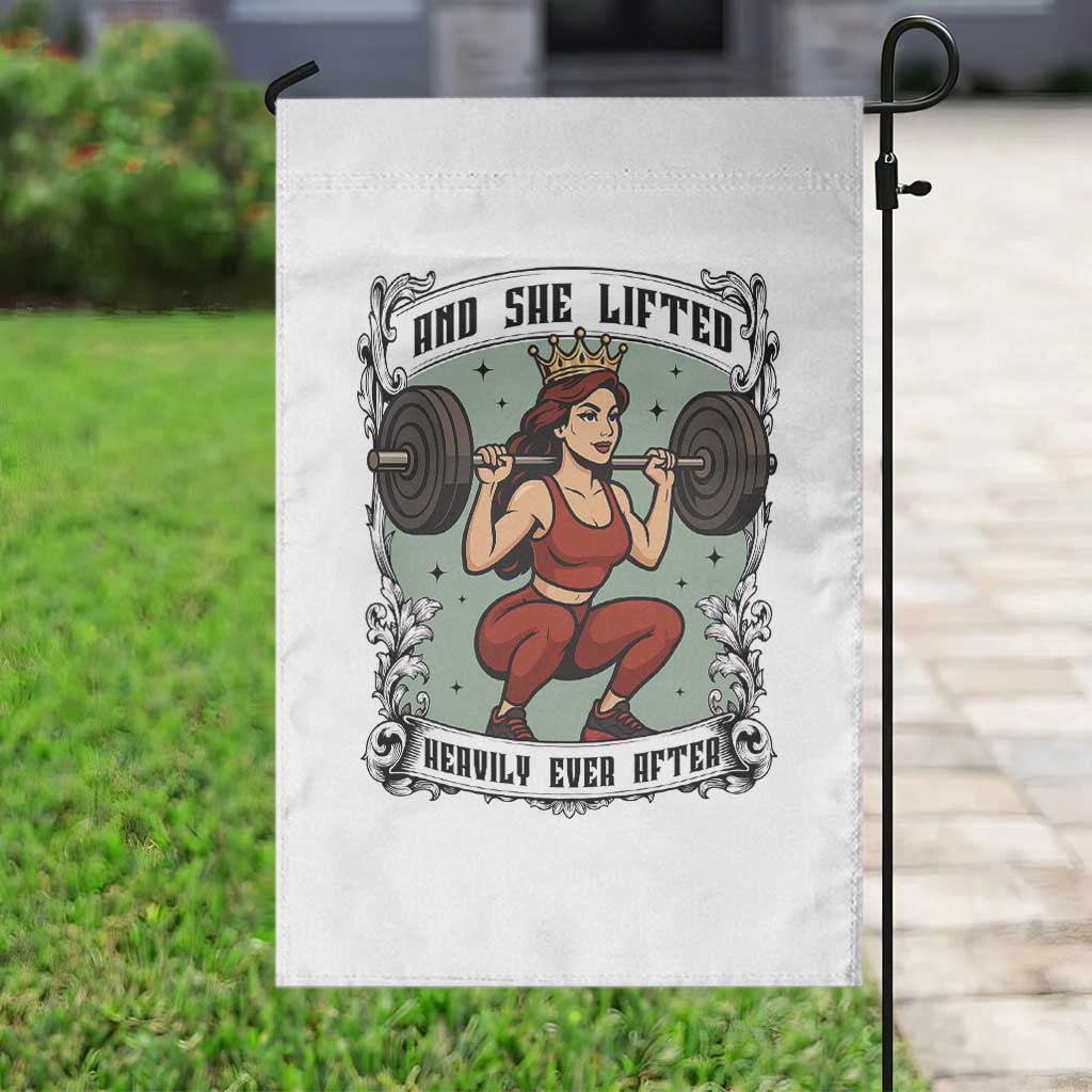 And She Lifted Heavily Ever After Garden Flag Women Weightlifting Humor Gift TS12 Print Your Wear