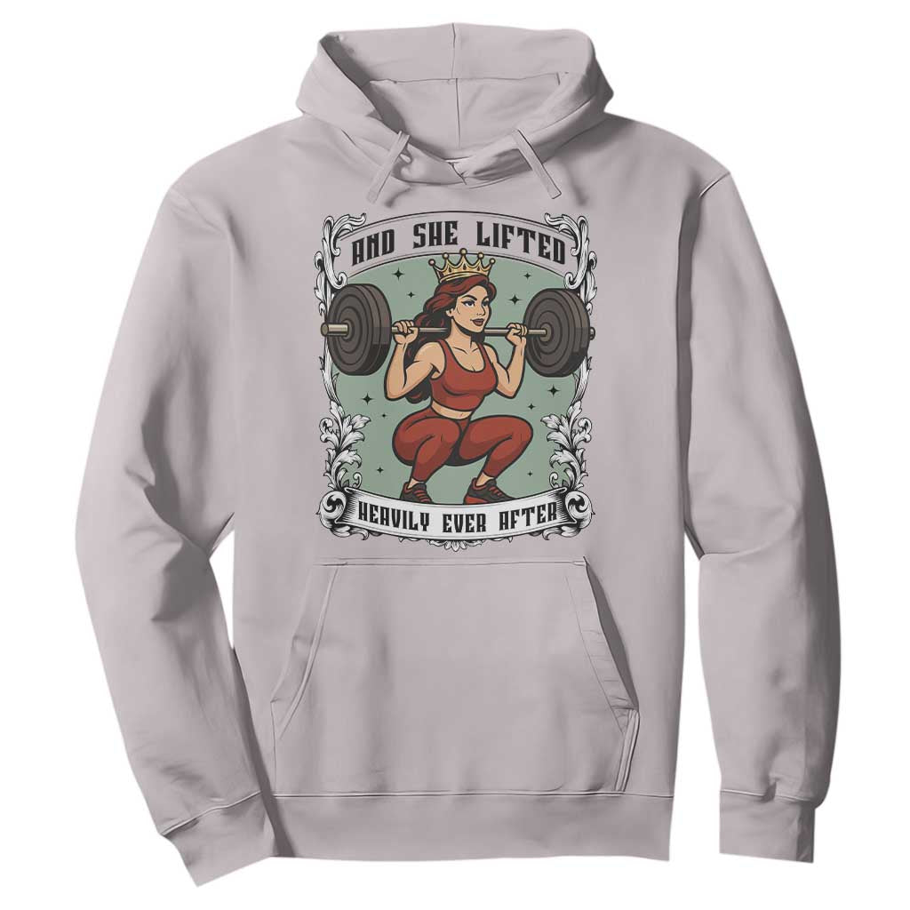 And She Lifted Heavily Ever After Hoodie Women Weightlifting Humor Gift TS12 Ice Gray Print Your Wear