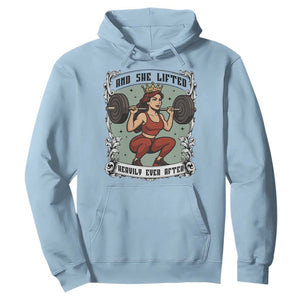 And She Lifted Heavily Ever After Hoodie Women Weightlifting Humor Gift TS12 Light Blue Print Your Wear