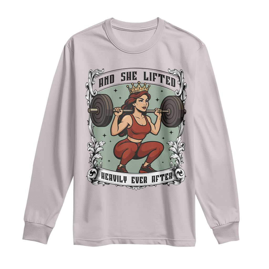 And She Lifted Heavily Ever After Long Sleeve Shirt Women Weightlifting Humor Gift TS12 Ice Gray Print Your Wear