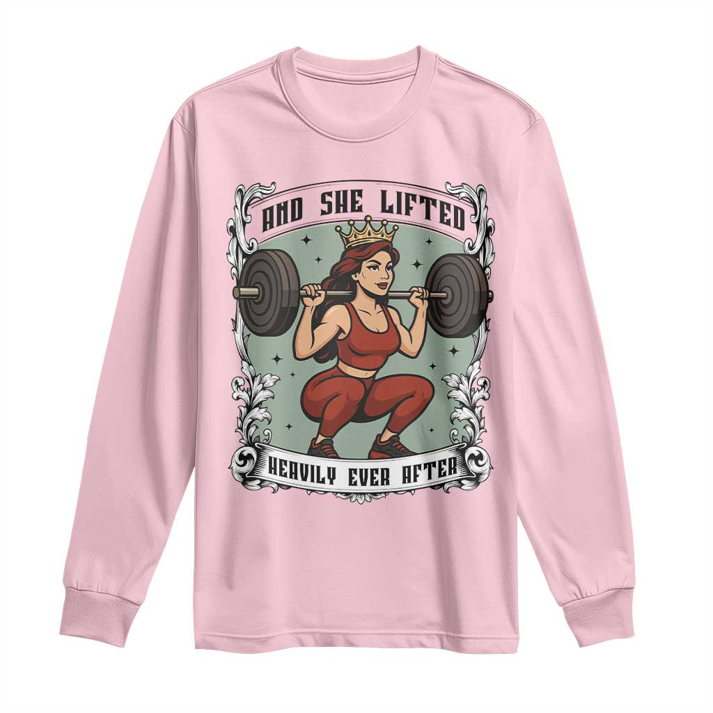 And She Lifted Heavily Ever After Long Sleeve Shirt Women Weightlifting Humor Gift TS12 Light Pink Print Your Wear