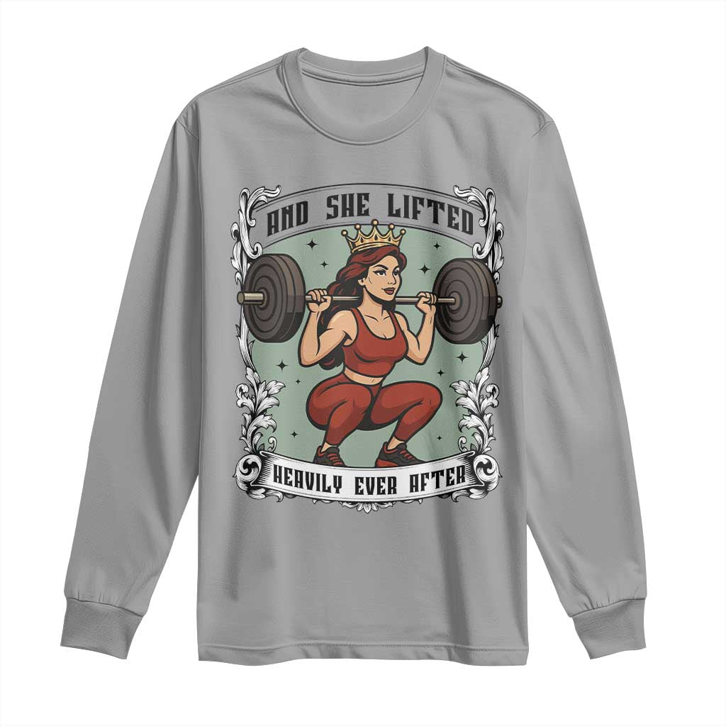 And She Lifted Heavily Ever After Long Sleeve Shirt Women Weightlifting Humor Gift TS12 Sport Gray Print Your Wear