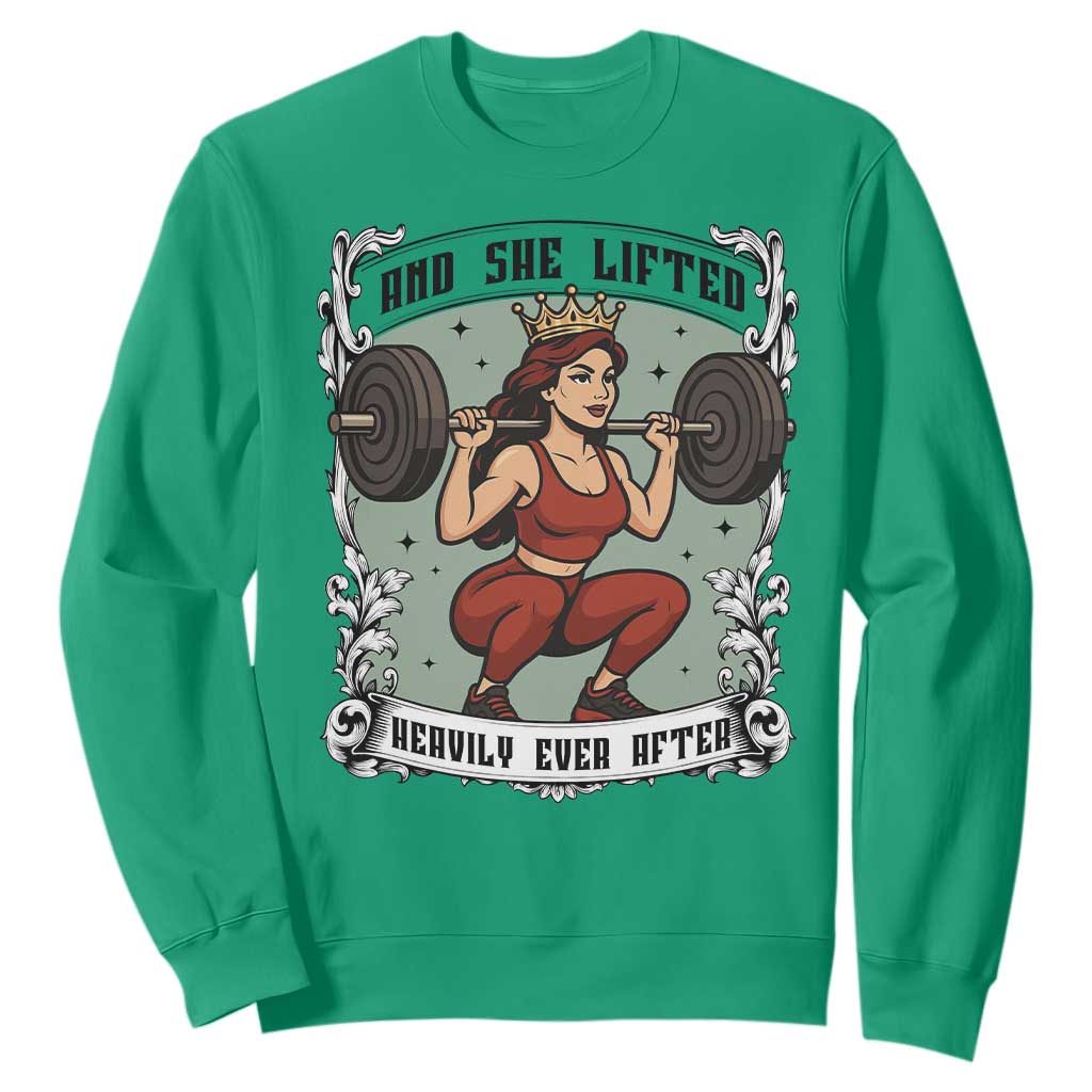 And She Lifted Heavily Ever After Sweatshirt Women Weightlifting Humor Gift TS12 Irish Green Print Your Wear