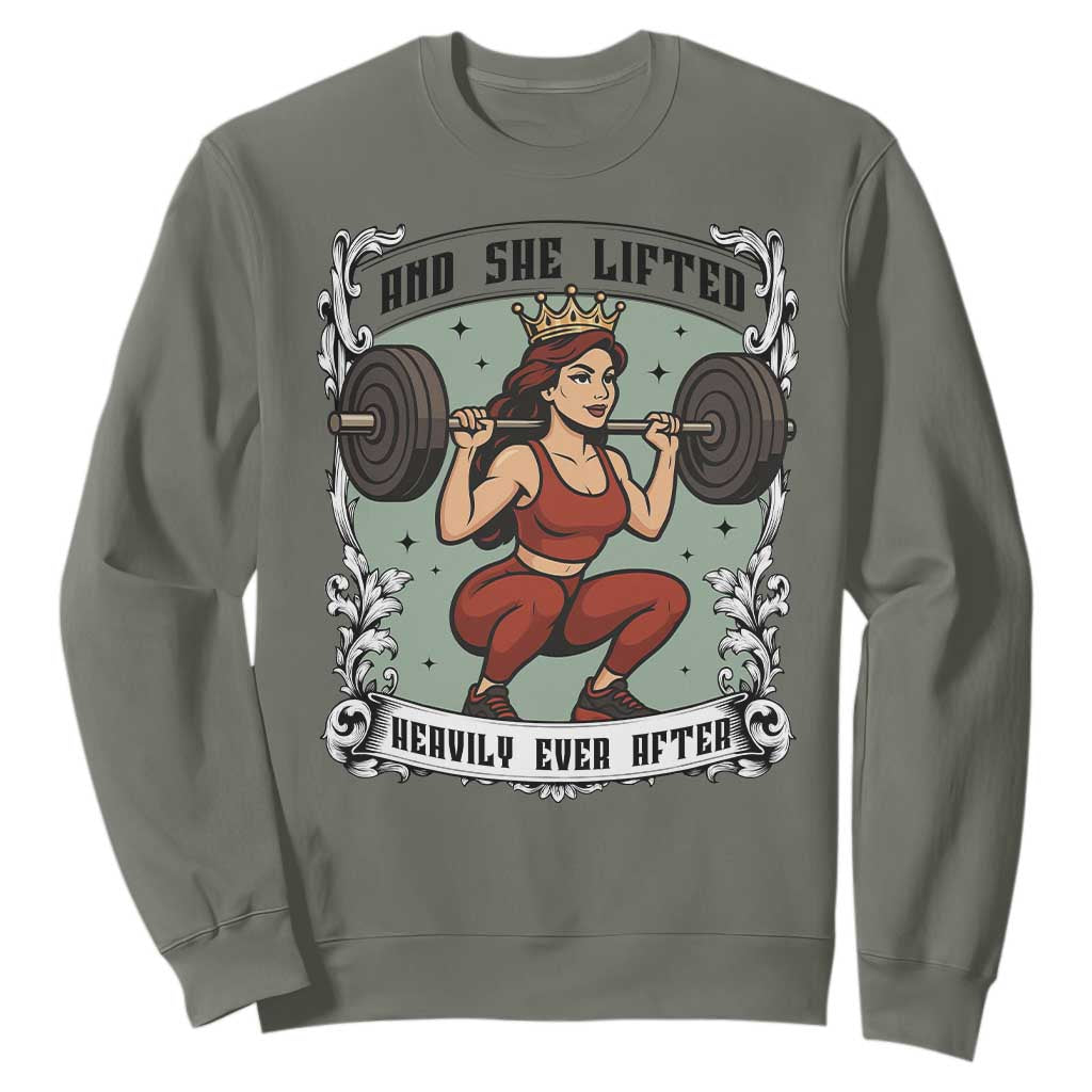 And She Lifted Heavily Ever After Sweatshirt Women Weightlifting Humor Gift TS12 Military Green Print Your Wear
