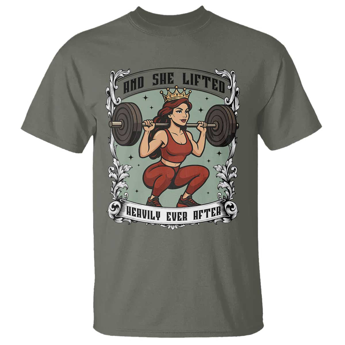 And She Lifted Heavily Ever After T Shirt Women Weightlifting Humor Gift TS12 Military Green Print Your Wear