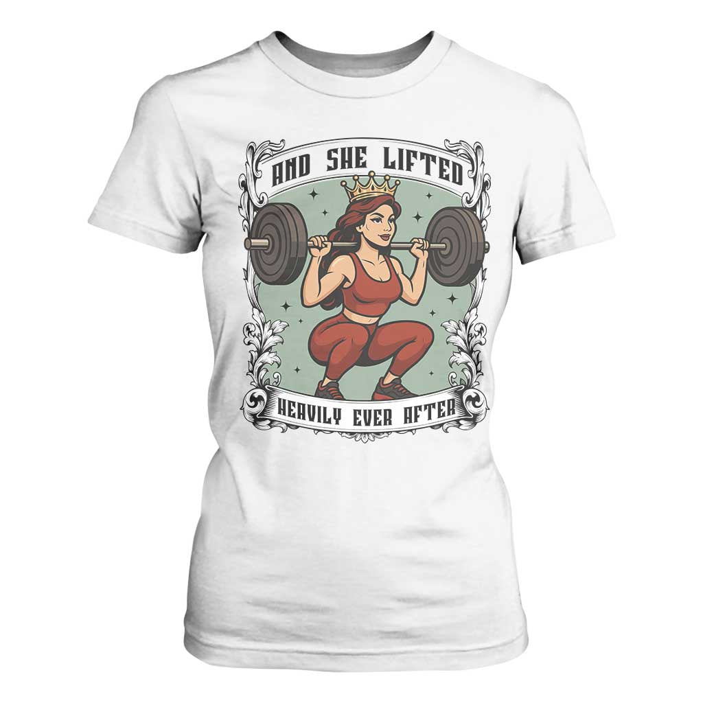 And She Lifted Heavily Ever After T Shirt For Women Women Weightlifting Humor Gift TS12 White Print Your Wear