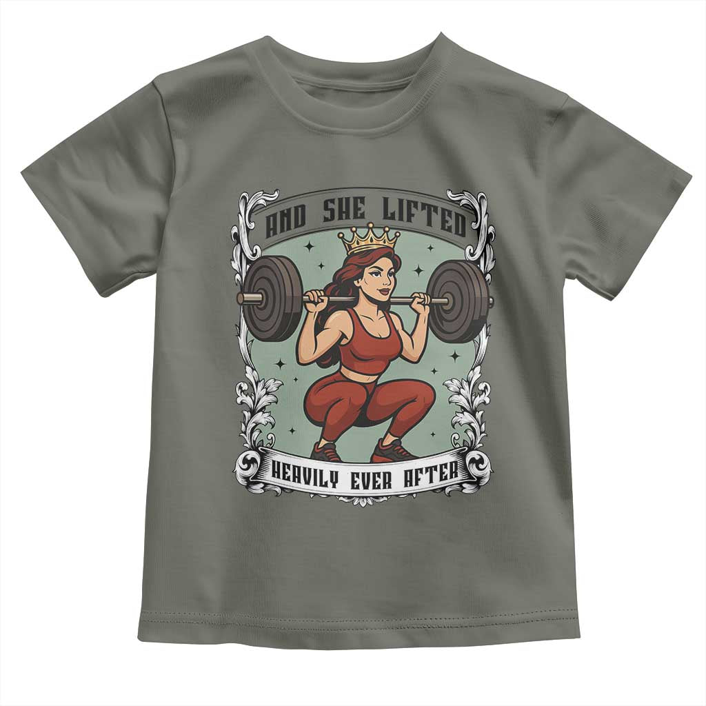 And She Lifted Heavily Ever After Toddler T Shirt Women Weightlifting Humor Gift TS12 Military Green Print Your Wear