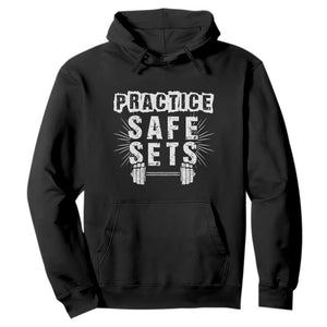 Practice Safe Sets Hoodie Funny Gym Workout Gift TS12 Black Print Your Wear