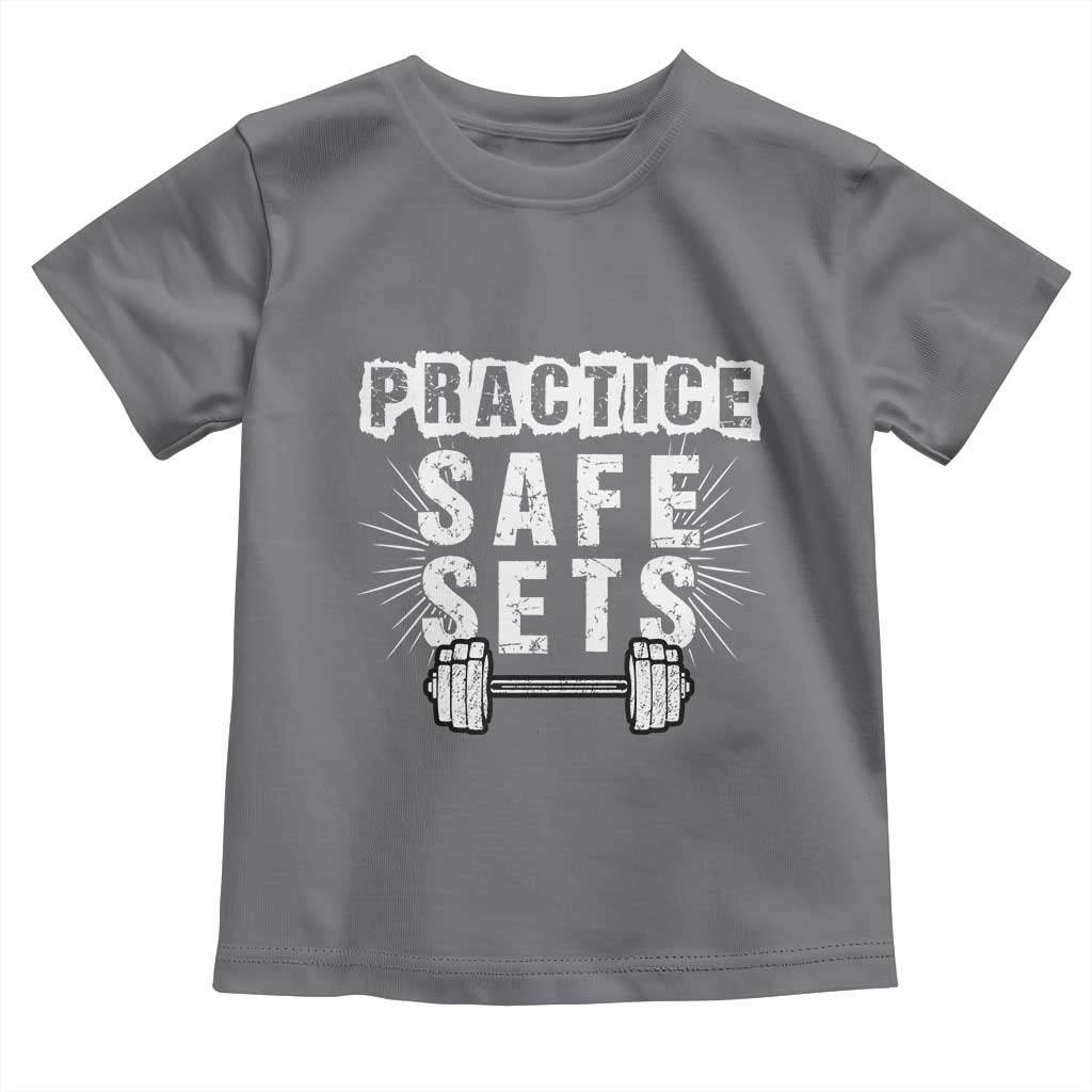 Practice Safe Sets Toddler T Shirt Funny Gym Workout Gift TS12 Charcoal Print Your Wear