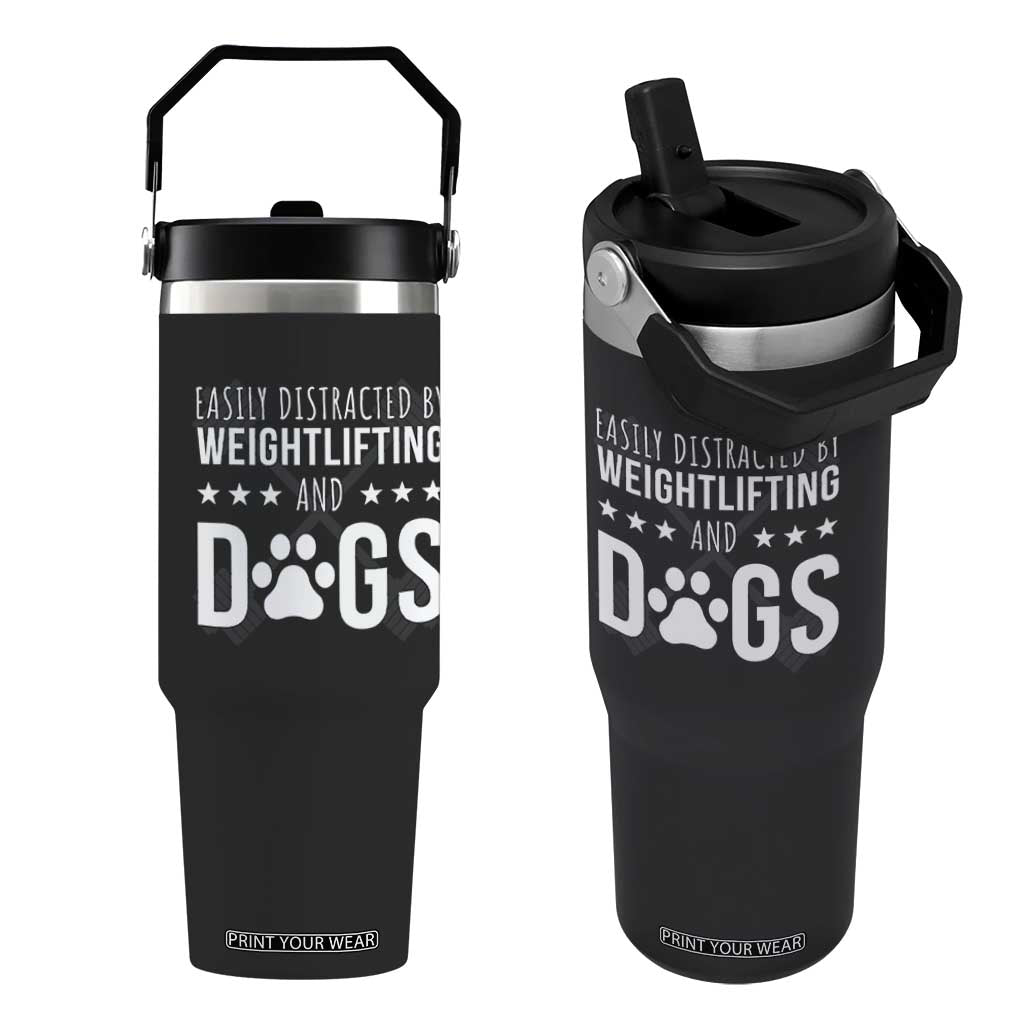 Easily Distracted By Weightlifting And Dogs Flip Straw Tumbler Funny Gym Gift TS12 One Size: 30 oz Black Print Your Wear