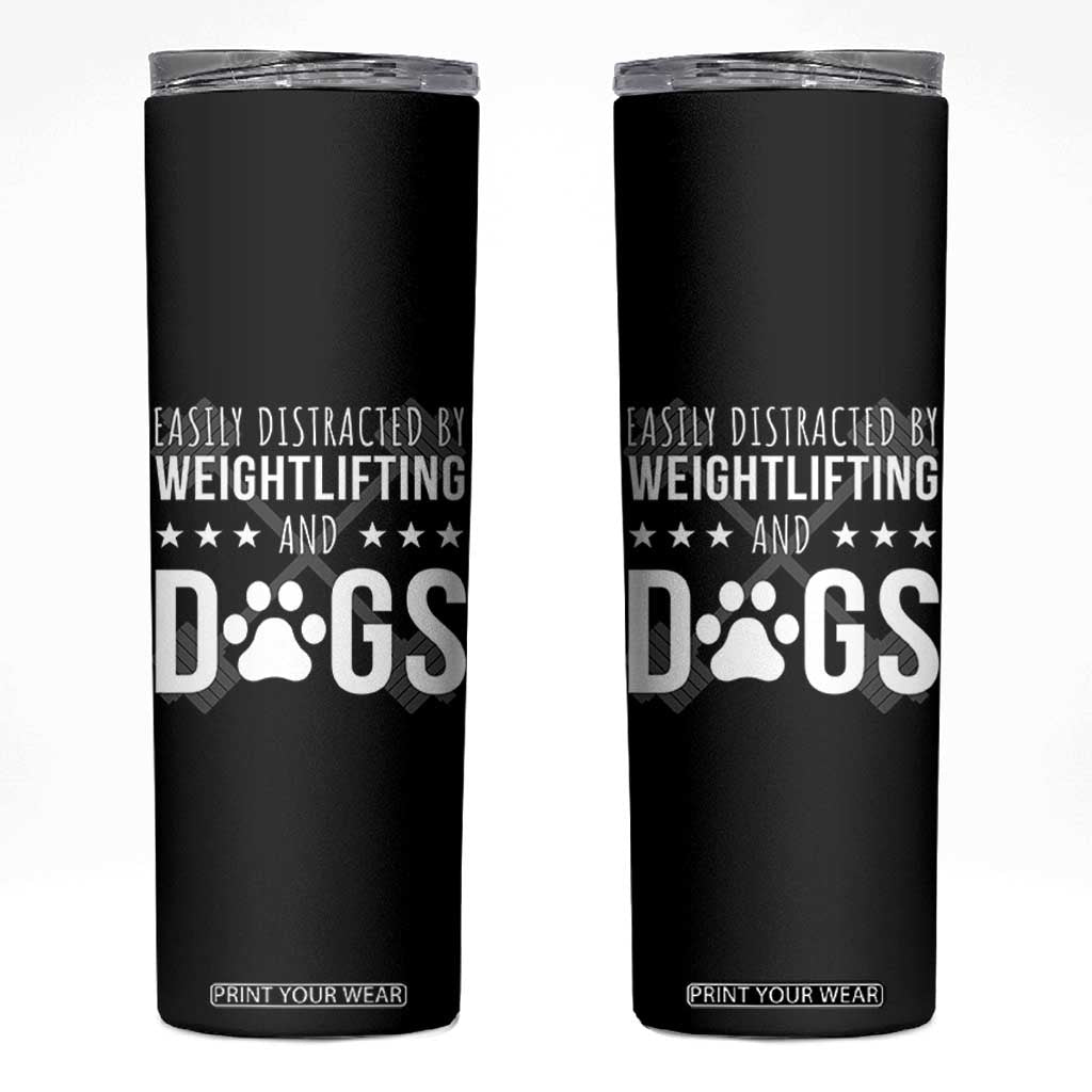 Easily Distracted By Weightlifting And Dogs Skinny Tumbler Funny Gym Gift TS12 Black Print Your Wear