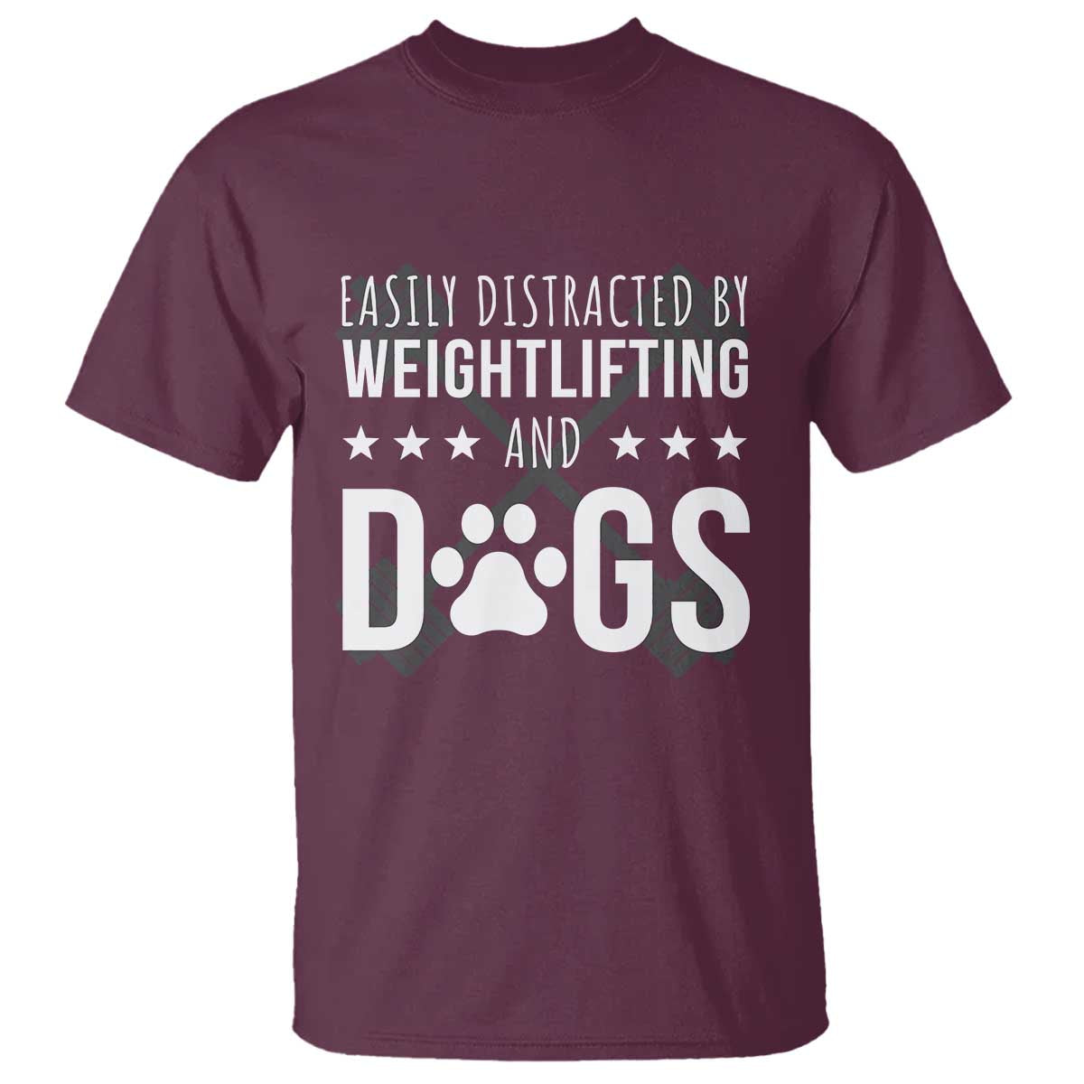 Easily Distracted By Weightlifting And Dogs T Shirt Funny Gym Gift TS12 Maroon Print Your Wear
