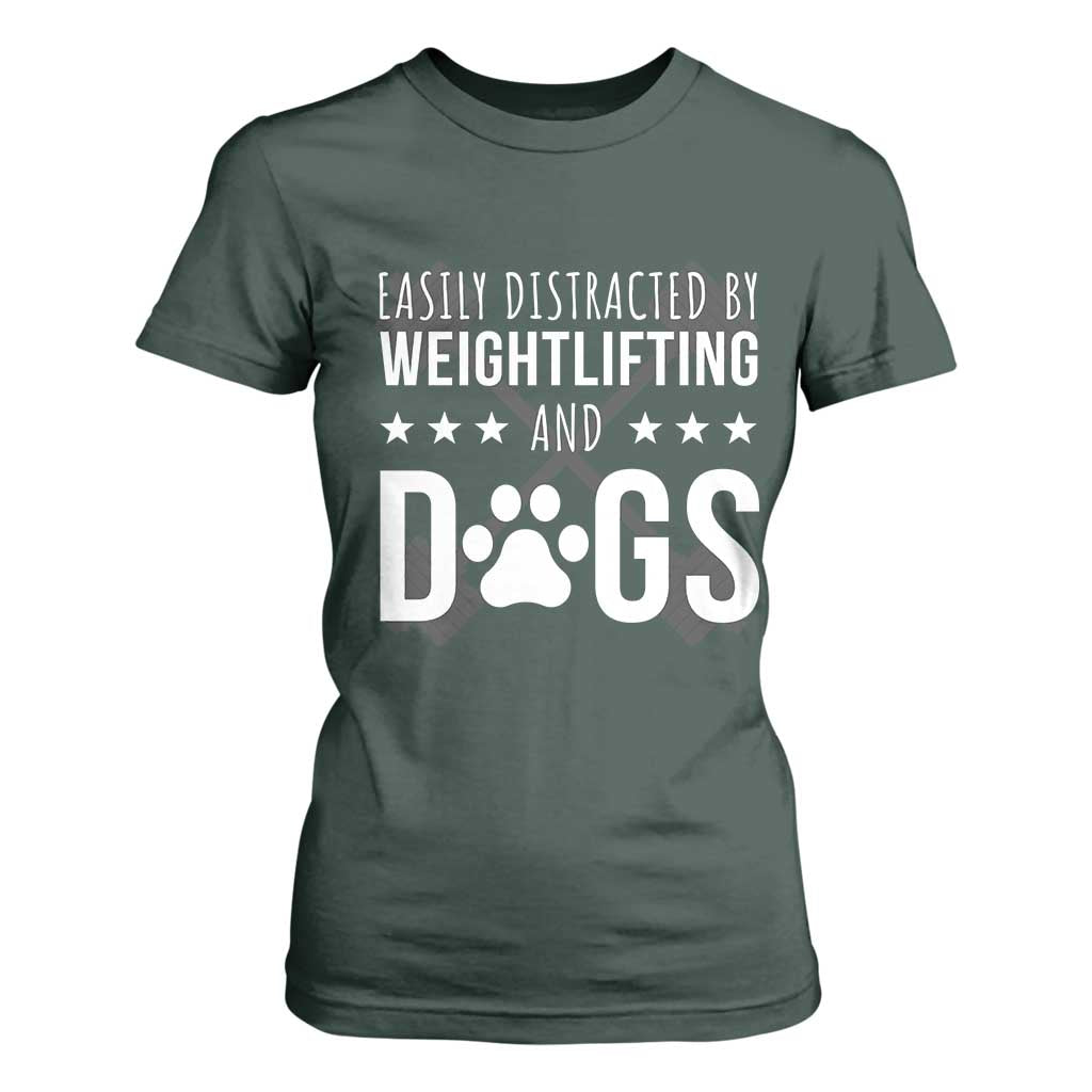 Easily Distracted By Weightlifting And Dogs T Shirt For Women Funny Gym Gift TS12 Dark Forest Green Print Your Wear